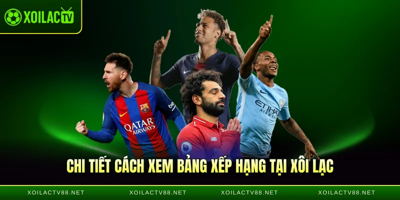 Chi tiết cách xem bảng xếp hạng tại Xôi lạc